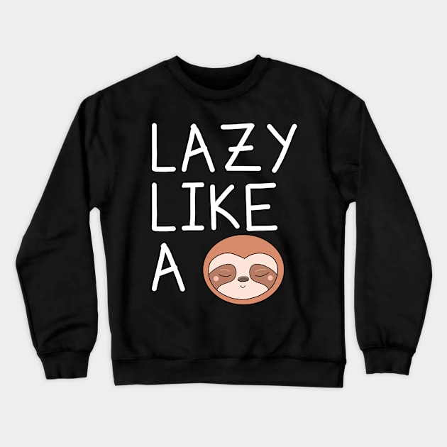 Funny Lazy Sloth Crewneck Sweatshirt by Imutobi